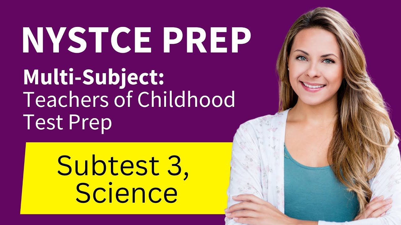 NYSTCE Multi Subject Teachers of Childhood Test Prep Study Guide Subtest 3: Science