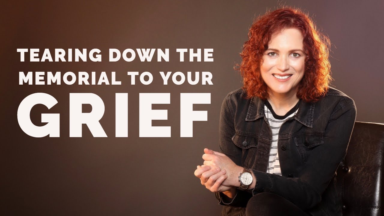 Breaking the Spirit of Grief | Tear Down the Memorial to Your Grief