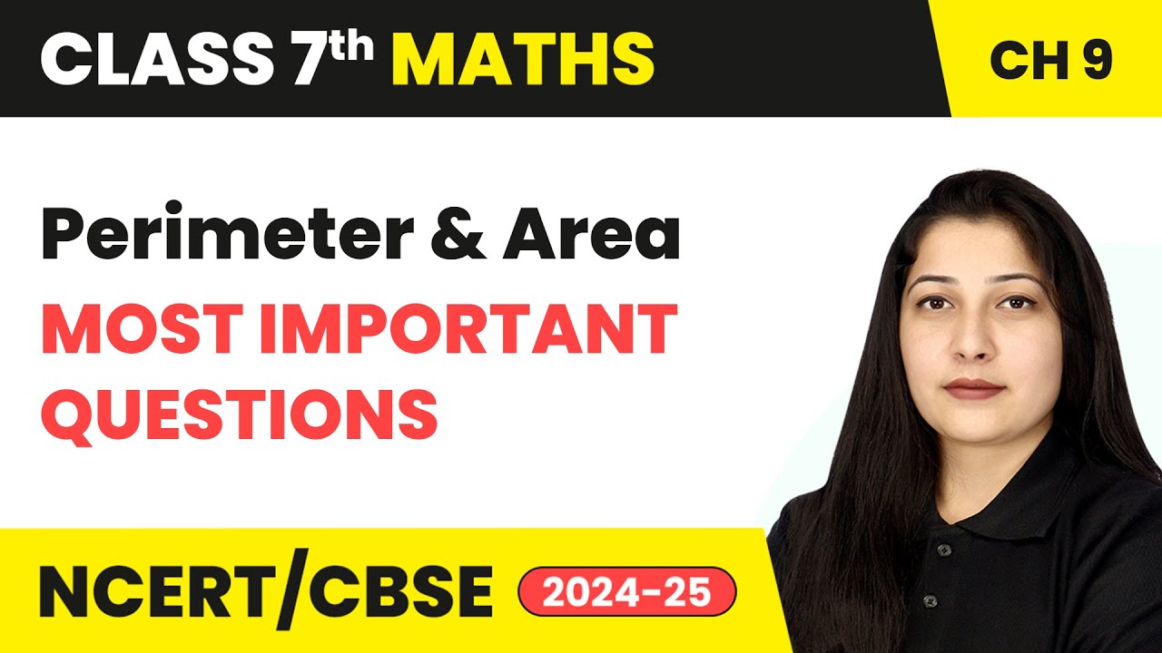 Perimeter and Area - Most Important Questions | Class 7 Maths Chapter 9 | CBSE 2024-25