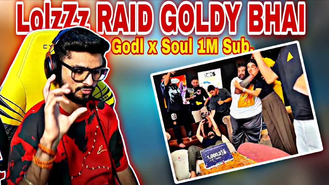 LolZzz Raid For Goldy Bhai || Godl x Soul || 1M Subscribe Complete Celebration 🎉 #godlike #soul 