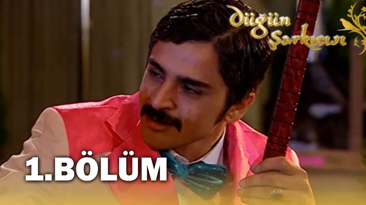 Düğün Şarkıcısı 1. Bölüm - FULL Bölüm