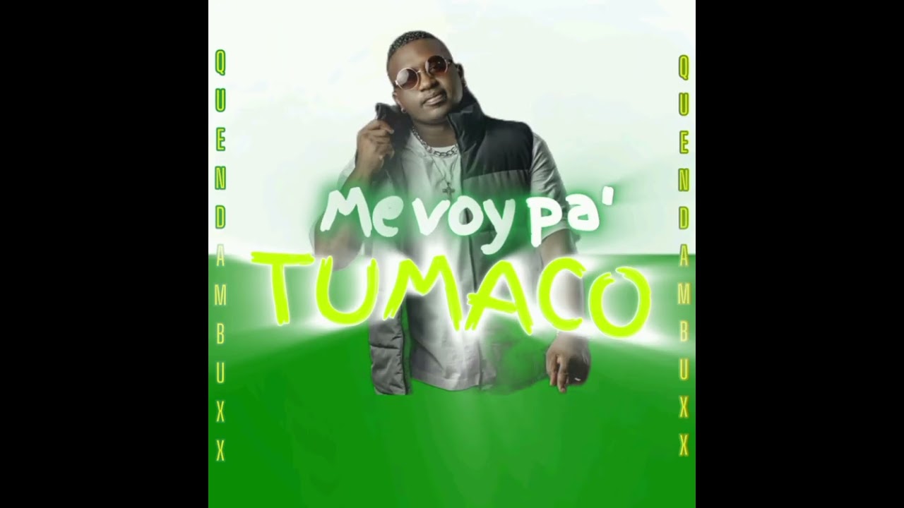 QUENDAMBUXX ❌ ME VOY PA TUMACO