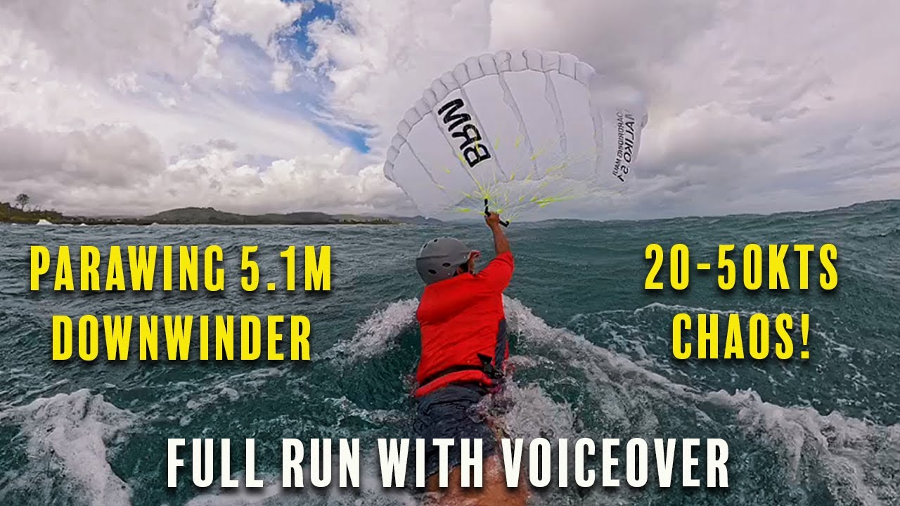 BRM 5.1m Parawing Downwinder in 20-50kt CHAOS!  -  Full Run with Voiceover