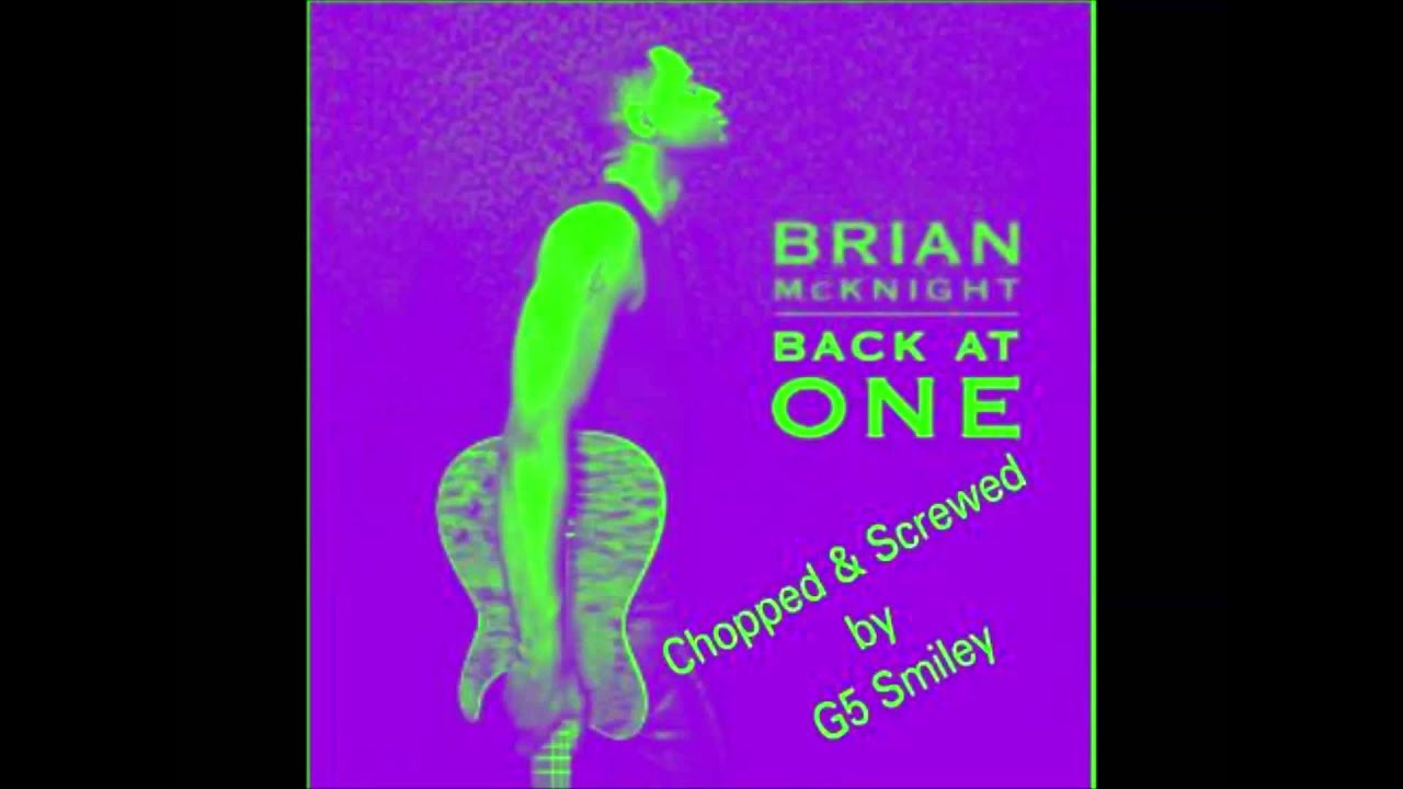 Brian McKnight-Back At One (Chopped & Screwed by @G5Smiley1) (DL in description)