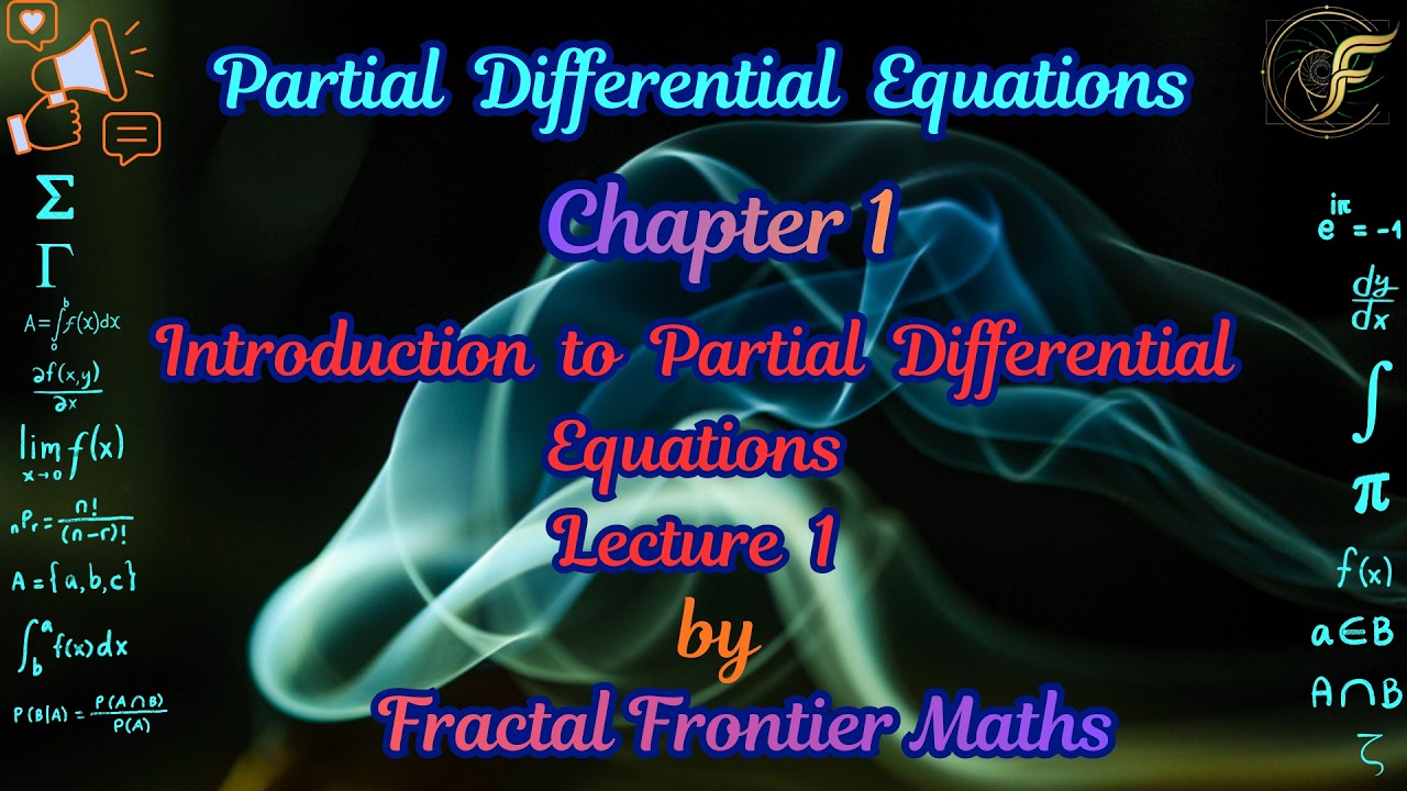 Lecture 1: Introduction to Partial Differential Equations | Order and Classification of PDE