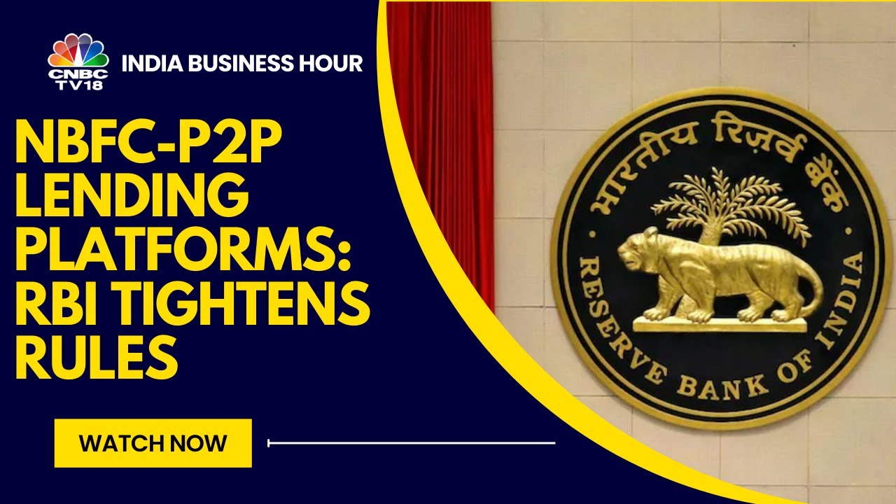 RBI Tightens Norms For NBFC-P2P Lending Platforms  | CNBC TV18