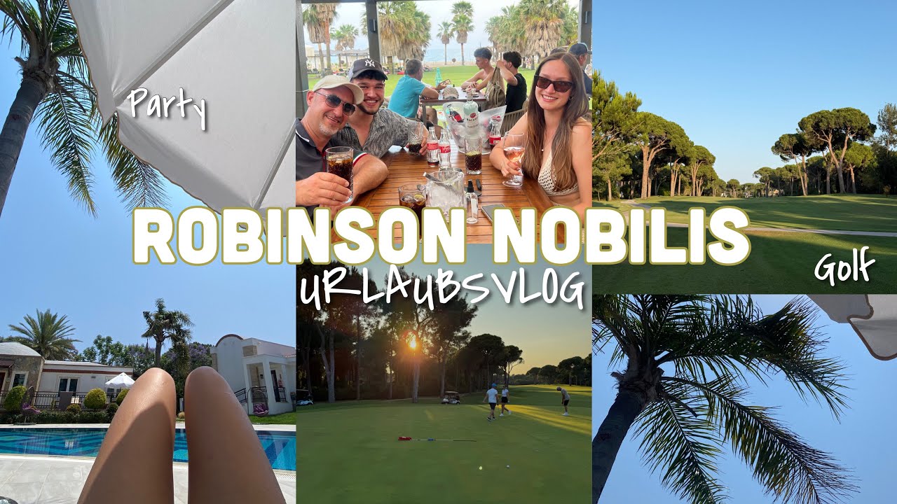 ROBINSON NOBILIS - Türkei Urlaub 2025 🌴 - Golfen, Party und mehr 🏌🏽‍♀️🌞