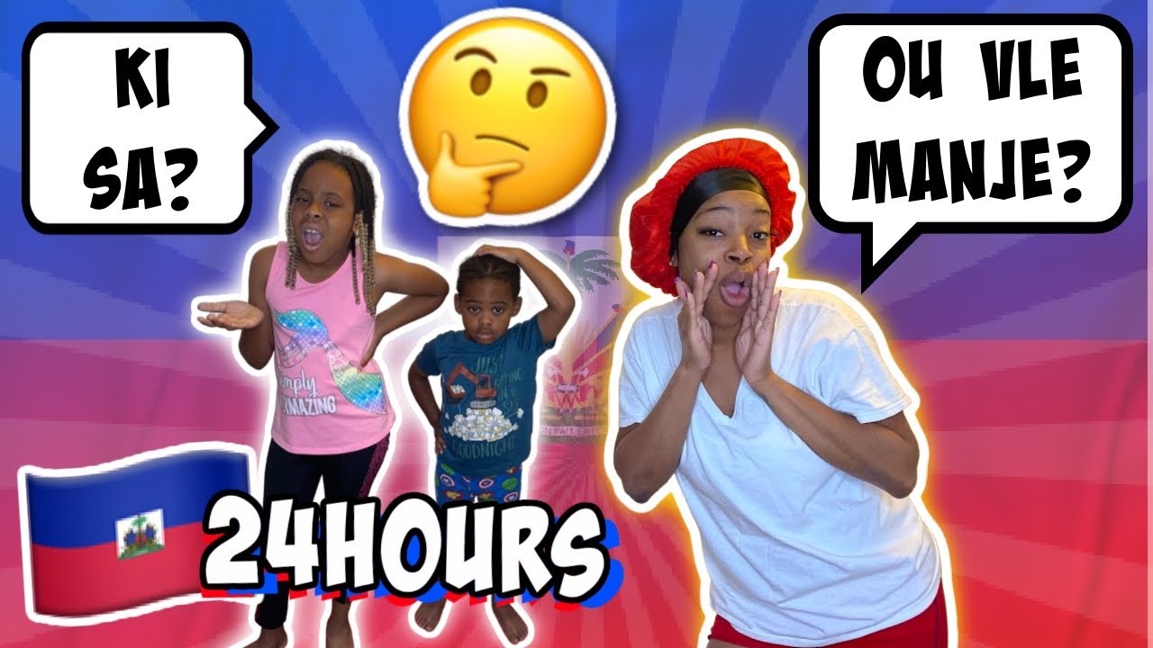 Speaking Only Creole For 24 Hours To My Kids
