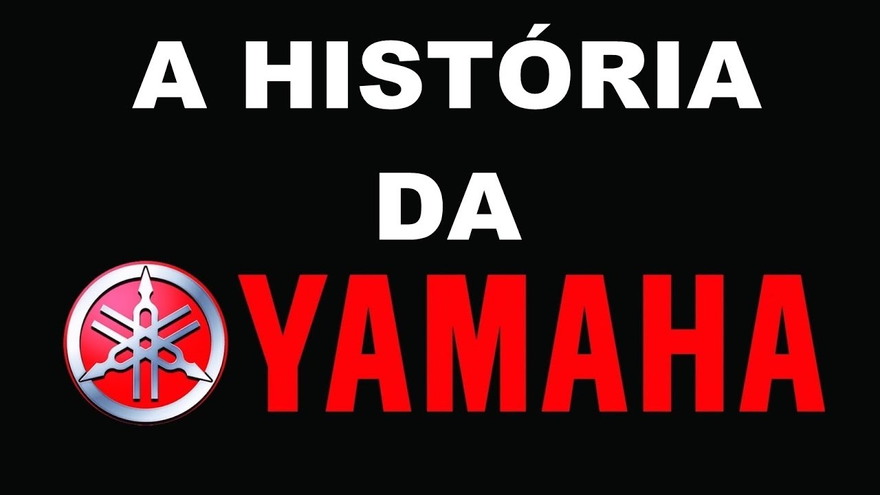 A História da Yamaha - Do Passado Até Os Dias De Hoje
