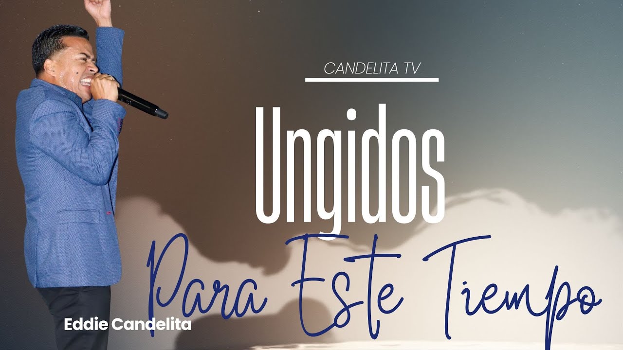 En Vivo - Ungidos Para Este Tiempo - Pastor Eddie Rivera Candelita