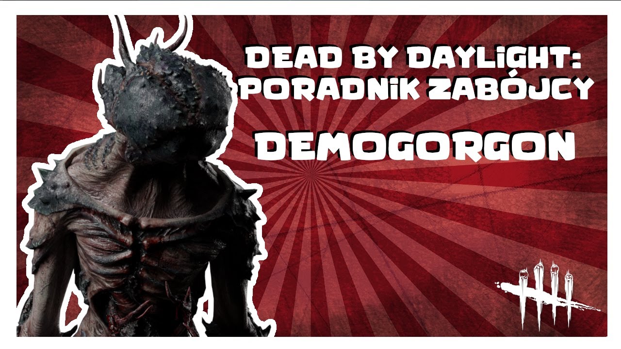 PORADNIK ZABÓJCY: DEMOGORGON | DBD PORADNIK ZABÓJCY