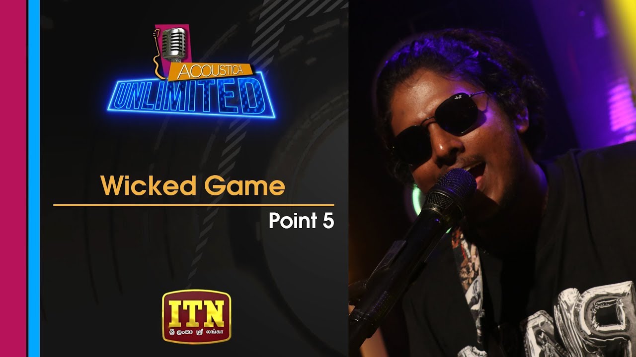 Acoustica Unlimited | Nadeemal with Point 05 - Wicked Game | ITN