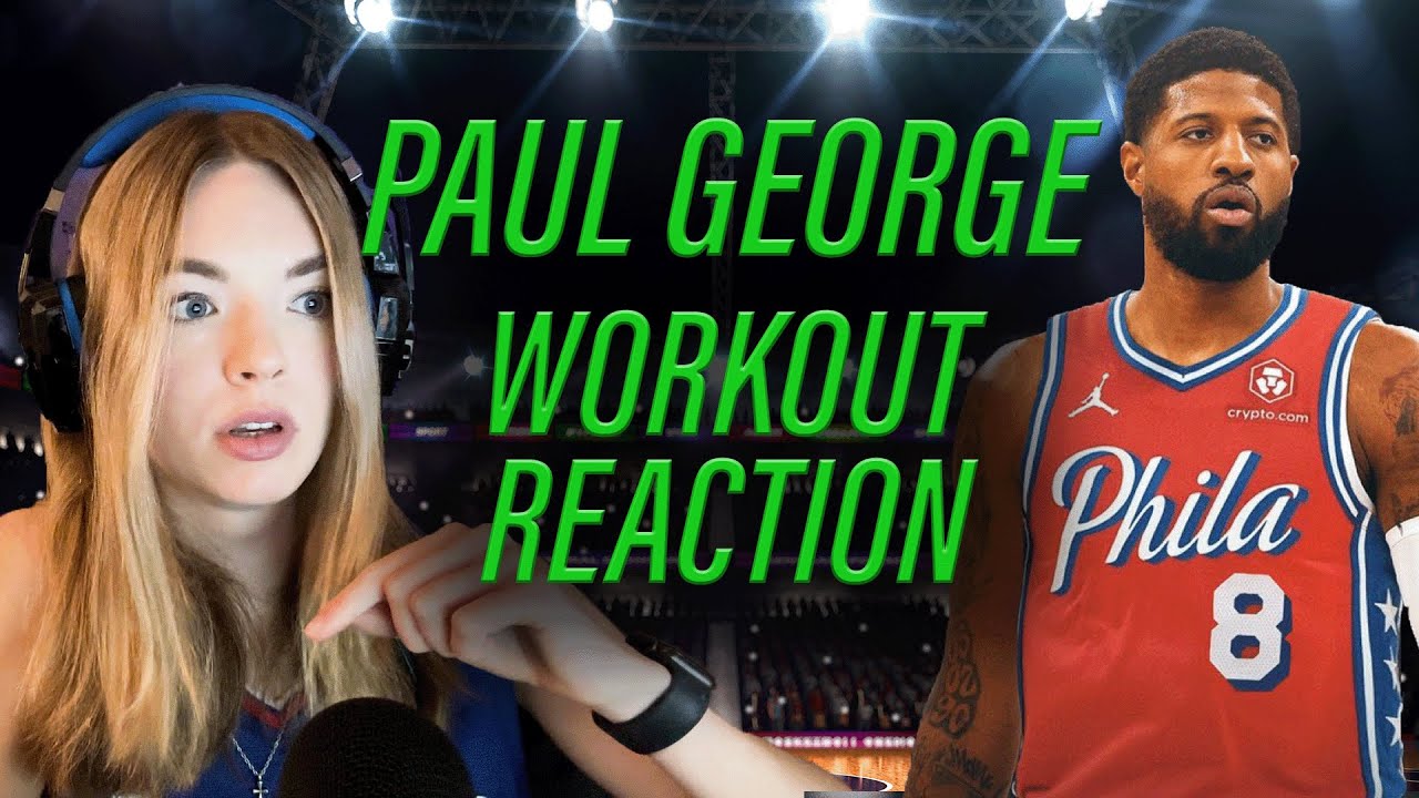 PAUL GEORGE Offseason Workout REACTION