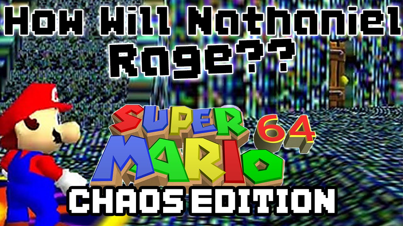 How Will Nathaniel Rage?? Super Mario 64: Chaos Edition