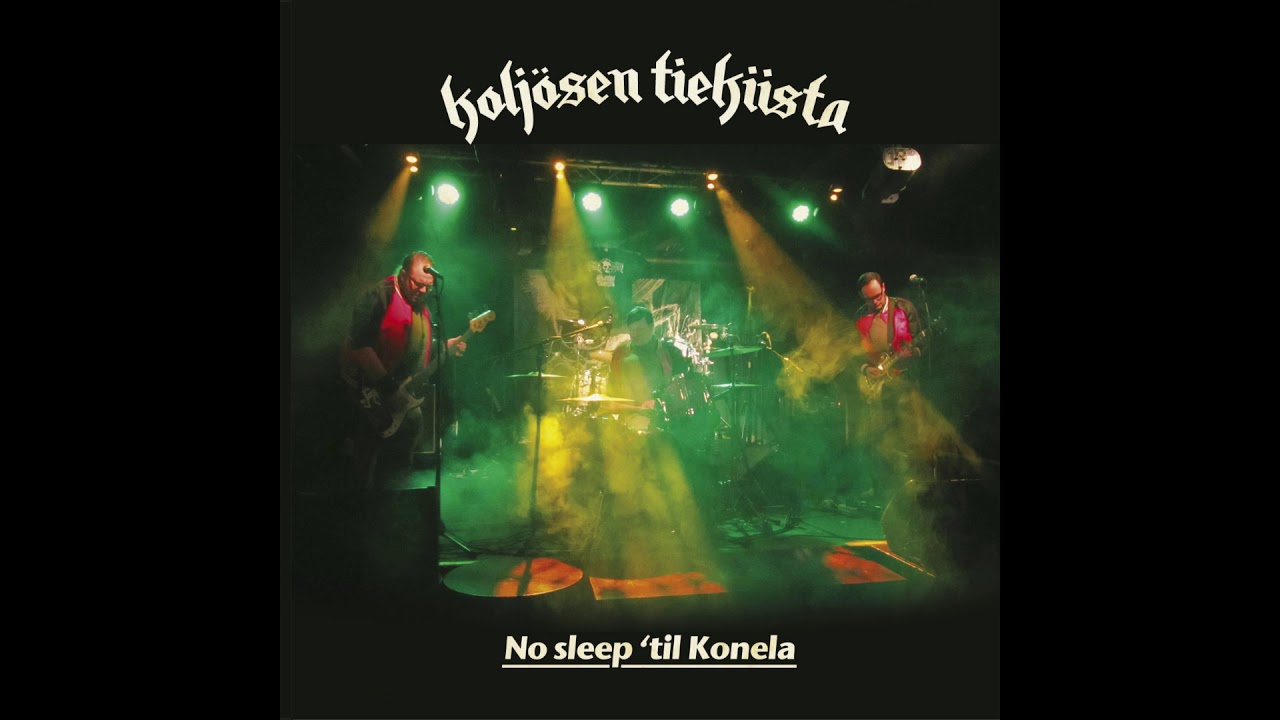 Koljosen Tiekiista: No sleep ´til Konela (Full Album)