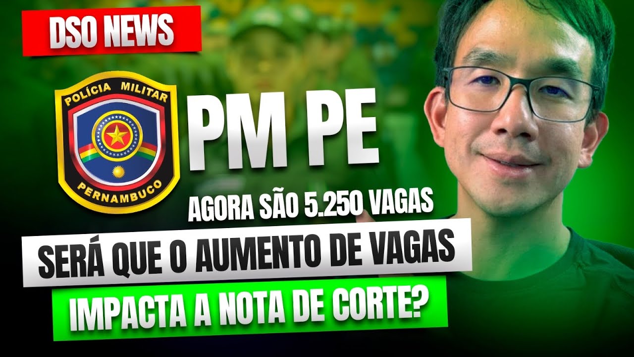 🚨DSO News - PM-PE, será que o aumento de vagas impacta a nota de corte?
