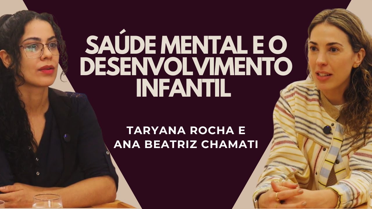 Sa&uacute;de Mental e o Desenvolvimento Infantil (Ana Beatriz Chamati)