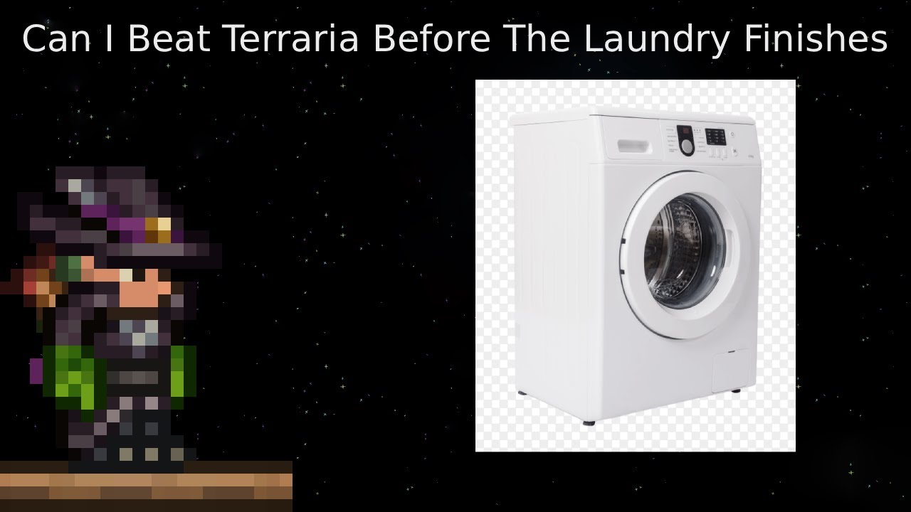 Can I bear Terraria before My Laundry Finishes