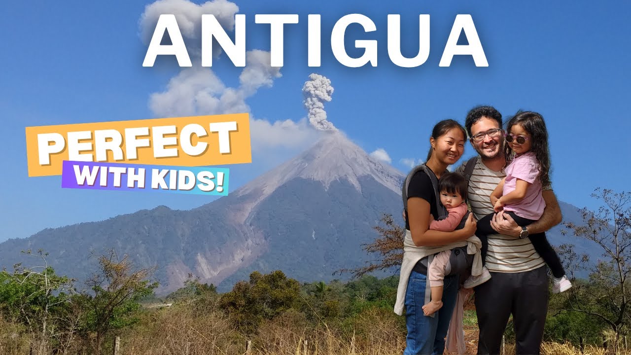 Antigua, Guatemala with Young Kids: 3-Day Itinerary with hidden gems!