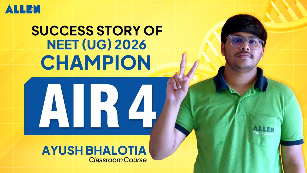 How AIR 4 Cracked NEET 2026! 🔥 Ayush Bhalotia&rsquo;s Complete Strategy | ALLEN NEET