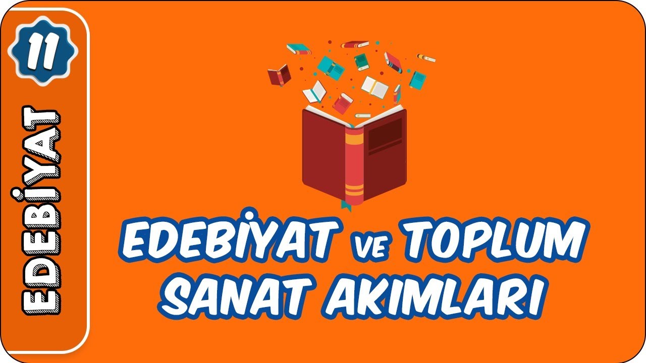 Edebiyat ve Toplum Sanat Akımları | 11. Sınıf Edebiyat