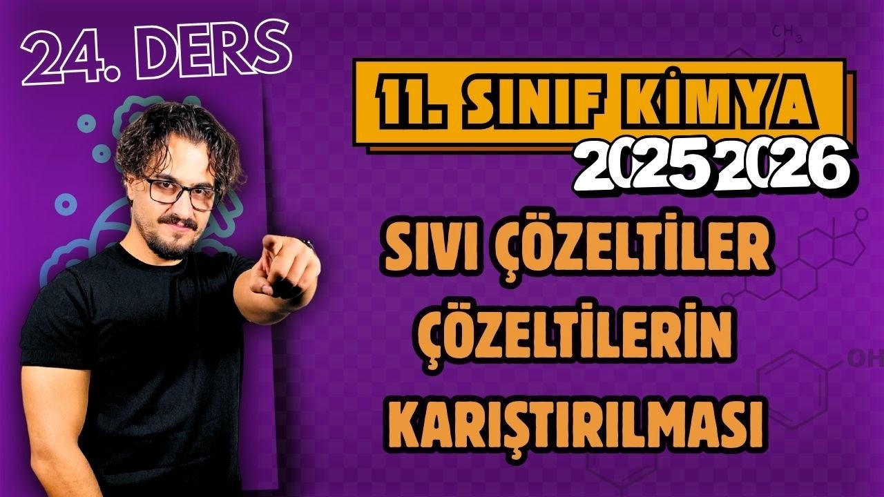 🧪 11.Sınıf Kimya | 24. Ders | Sıvı Çözeltiler | Çözeltilerin Karıştırılması | 2025 - 2026