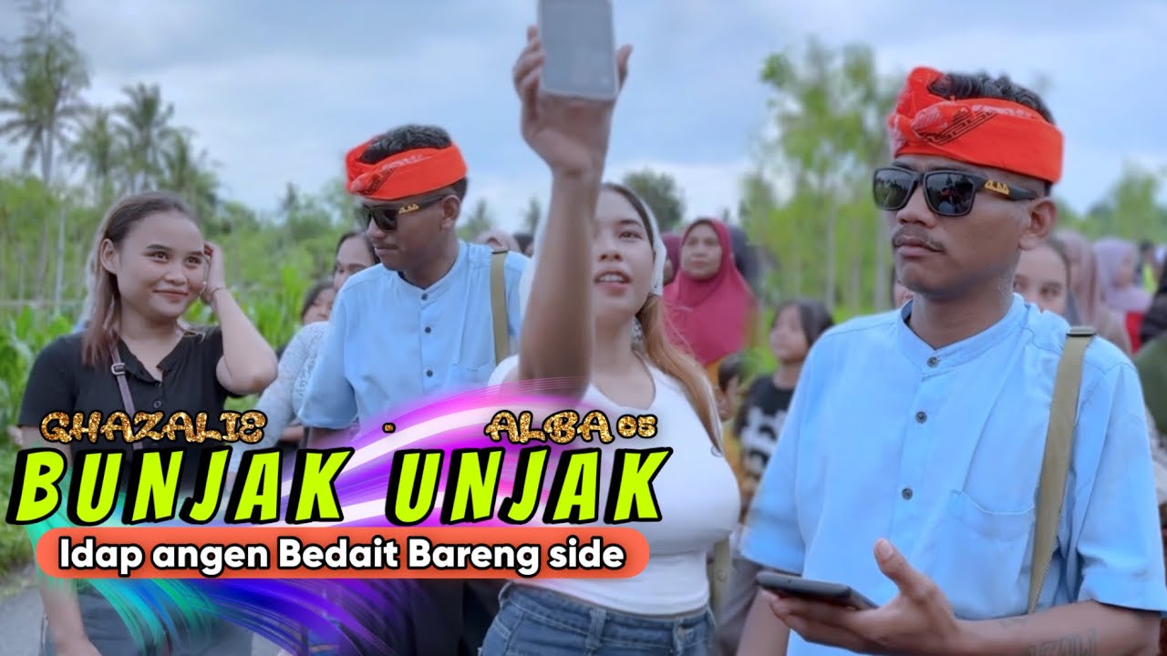 Lagu sasak Terbaru 2026 || BUNJAK UNJAK || Idap angen Versi ALBA05 Ghazalie 