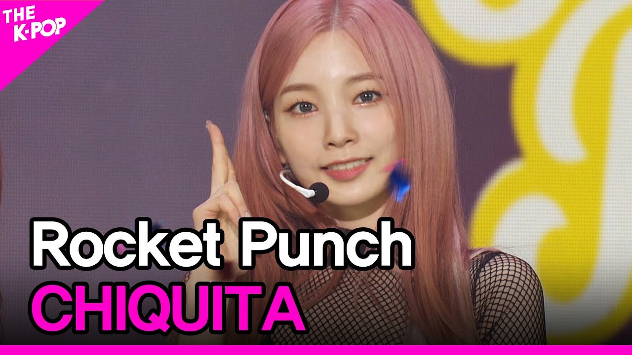 Rocket Punch, CHIQUITA (로켓펀치, CHIQUITA) [THE SHOW 220308]