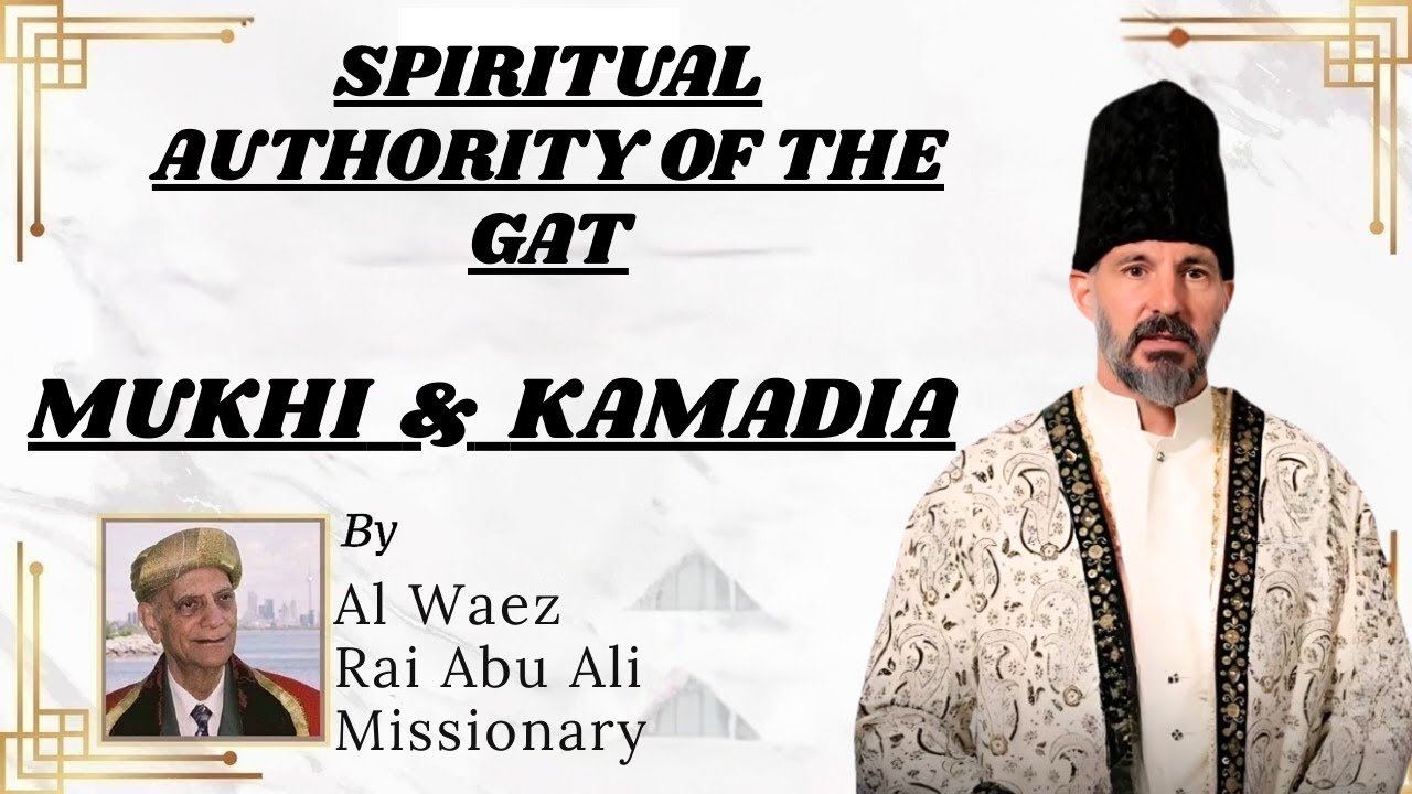 Spiritual Authority of the Gat | Rai Abu Ali Missionary | Ismaili Waez