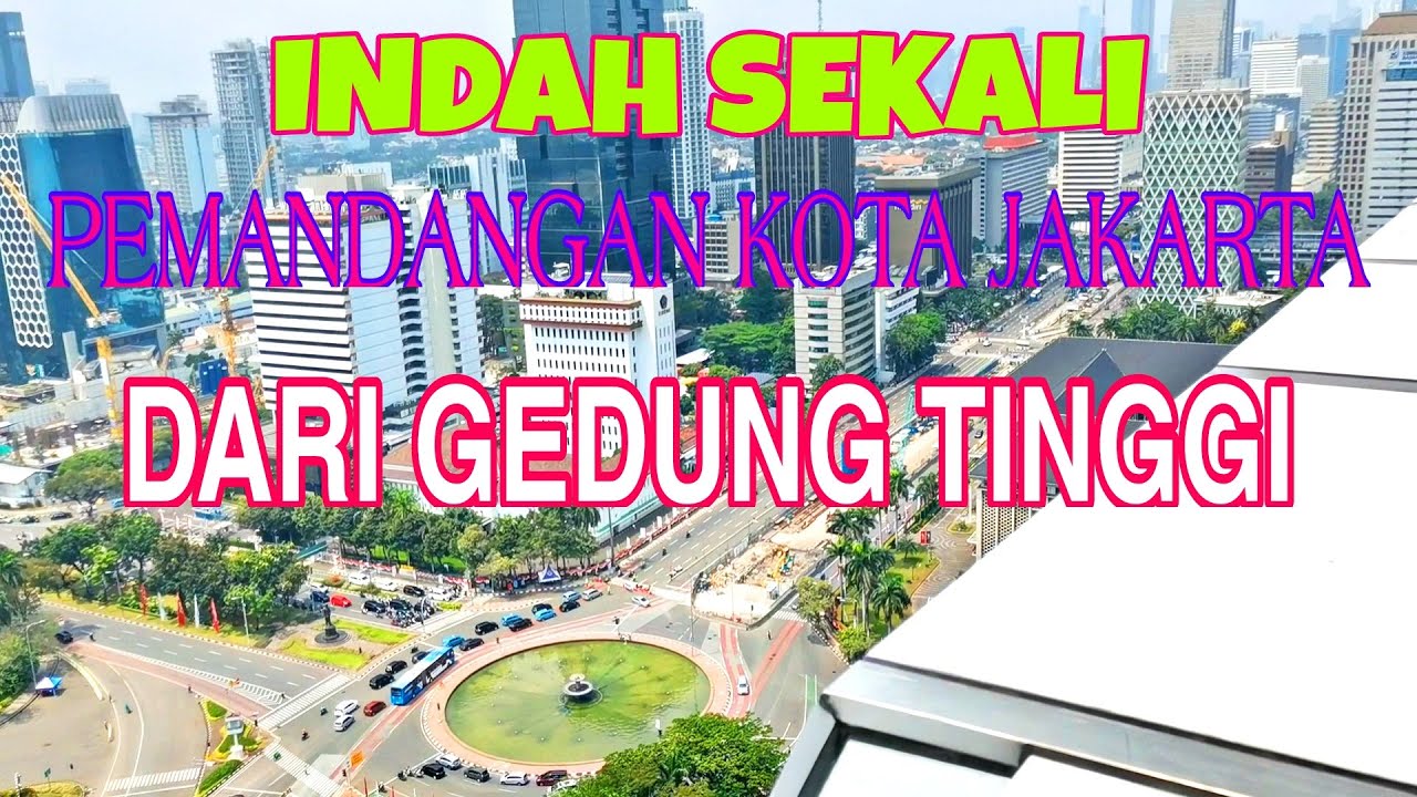 INDAHNYA PEMANDANGAN KOTA JAKARTA DARI GEDUNG TINGGI