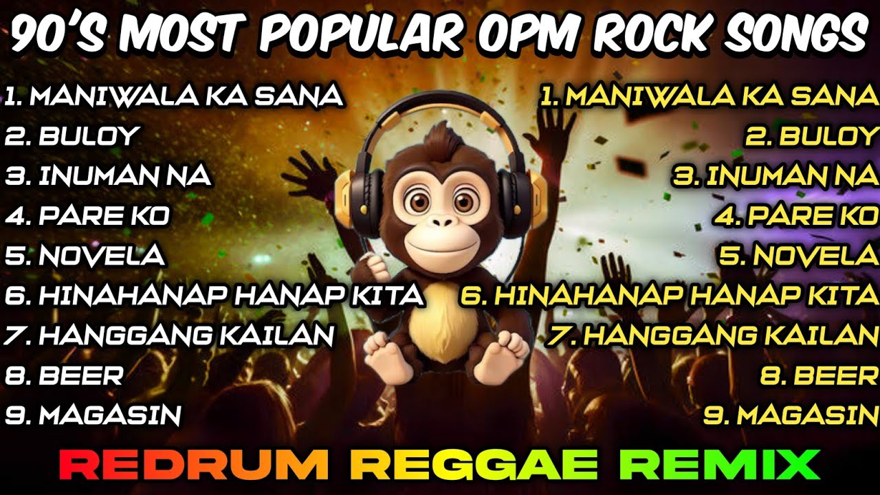 90's MOST POPULAR OPM ROCK SONGS - REDRUM REGGAE REMIX