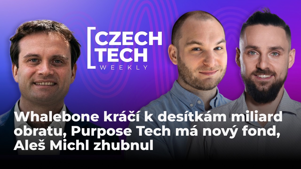 Whalebone kráčí k desítkám miliard obratu, Purpose Tech má nový fond, Michl zhubnul