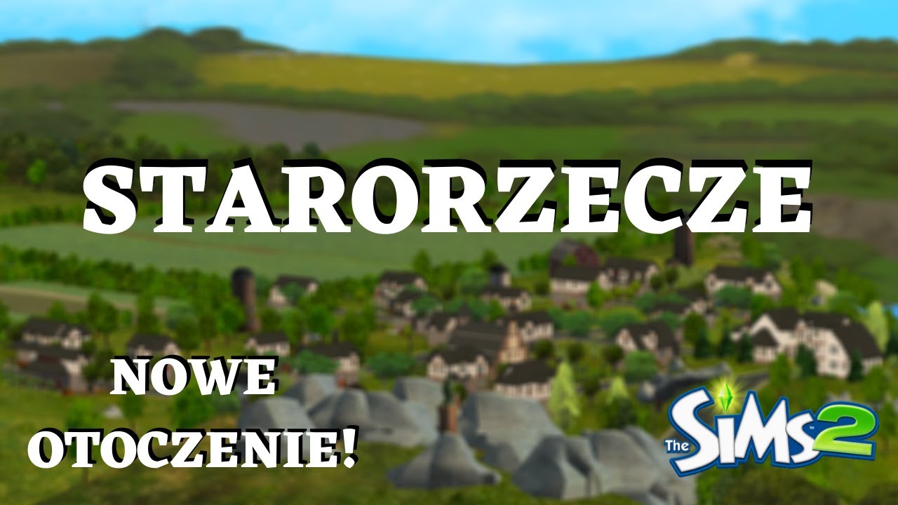 Starorzecze - Nowe Otoczenie! -  The Sims 2