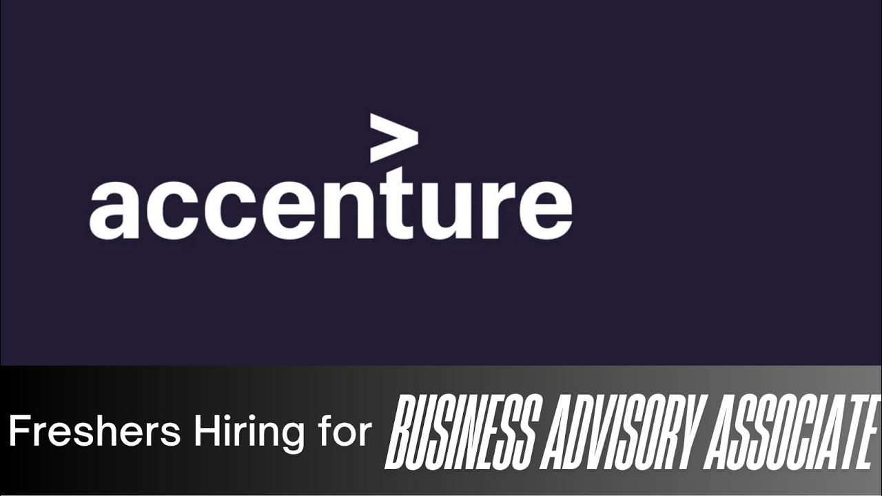 Accenture Business Advisory Associate Job | Freshers & Experienced | Hyderabad | Apply Now!