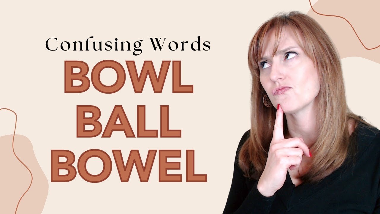 Запутанные английские слова: BOWL, BALL, BOWEL