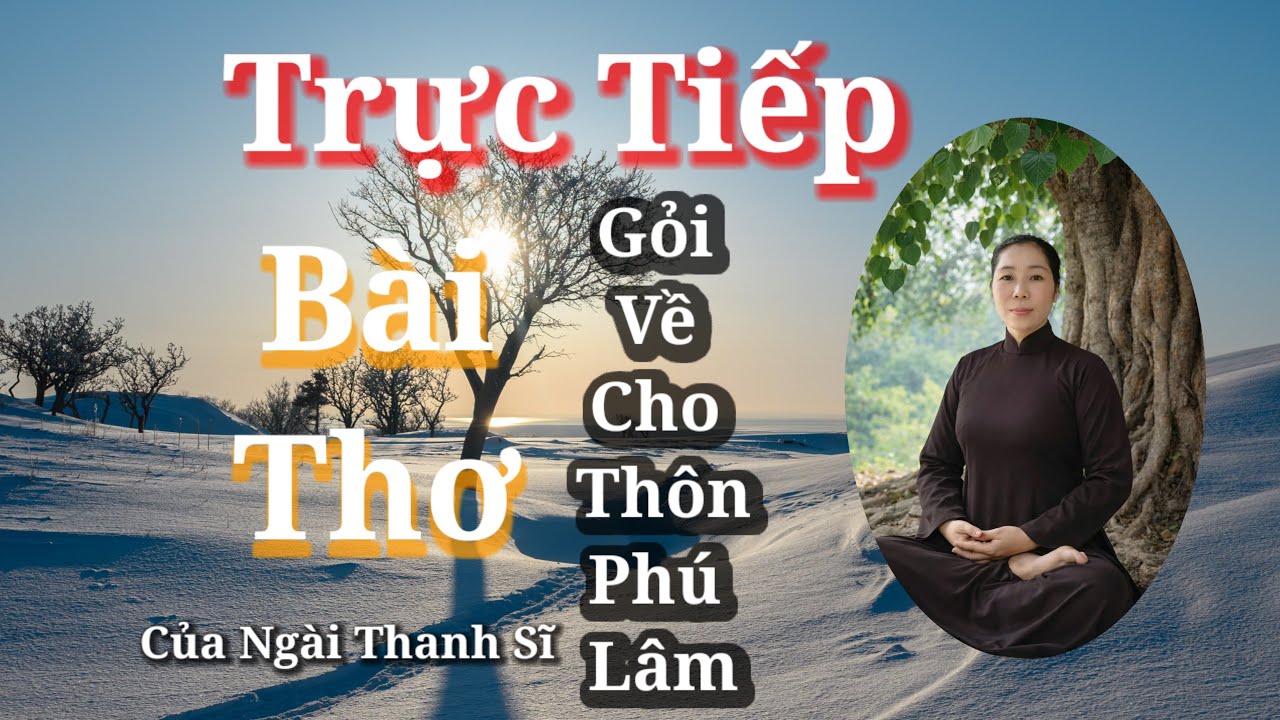 ĐẶNG KIM KHUYÊN đang phát trực tiếp! Bài Thơ Gỏi Về Cho Thôn Phú Lâm, Của Ngài Thanh Sĩ