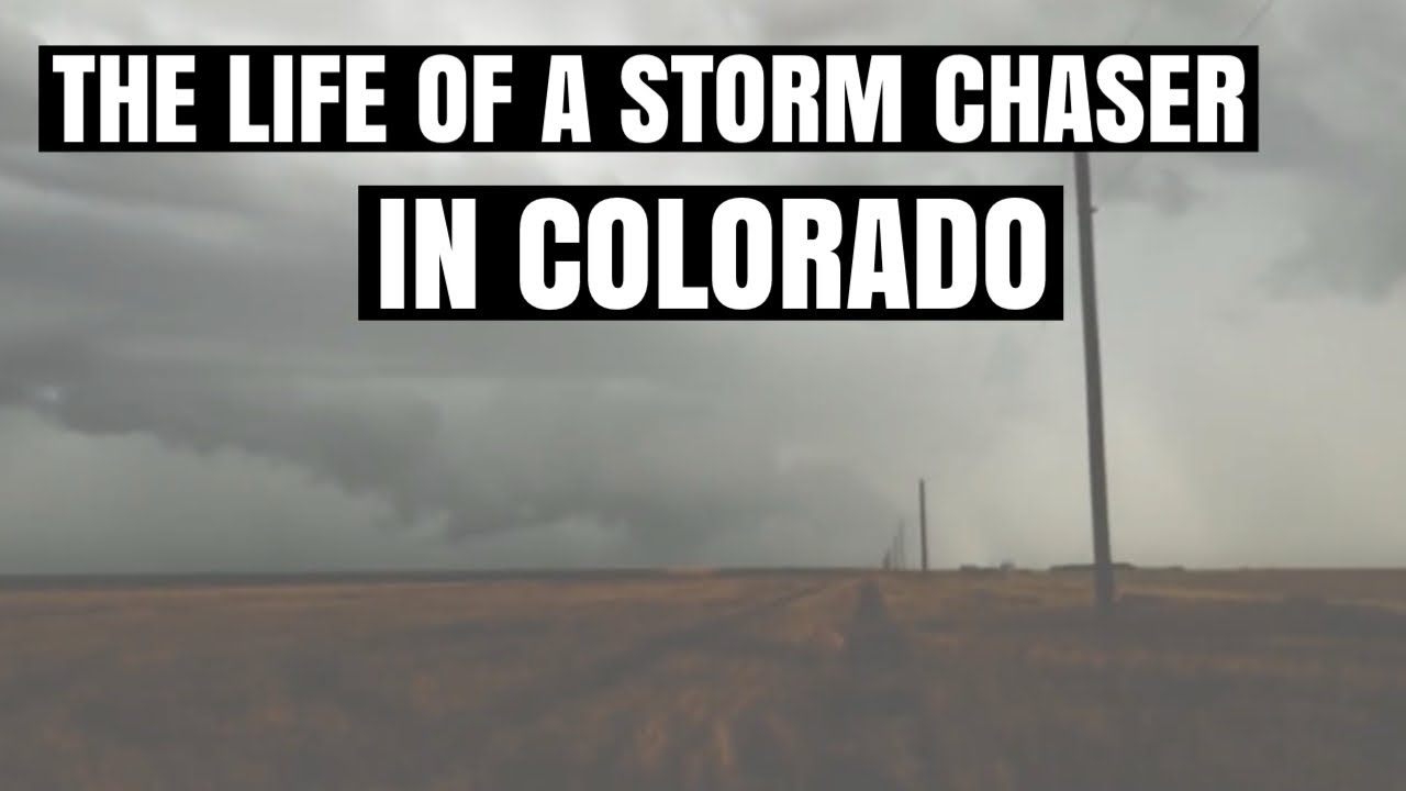 What It’s Really Like to Chase Storms in Colorado