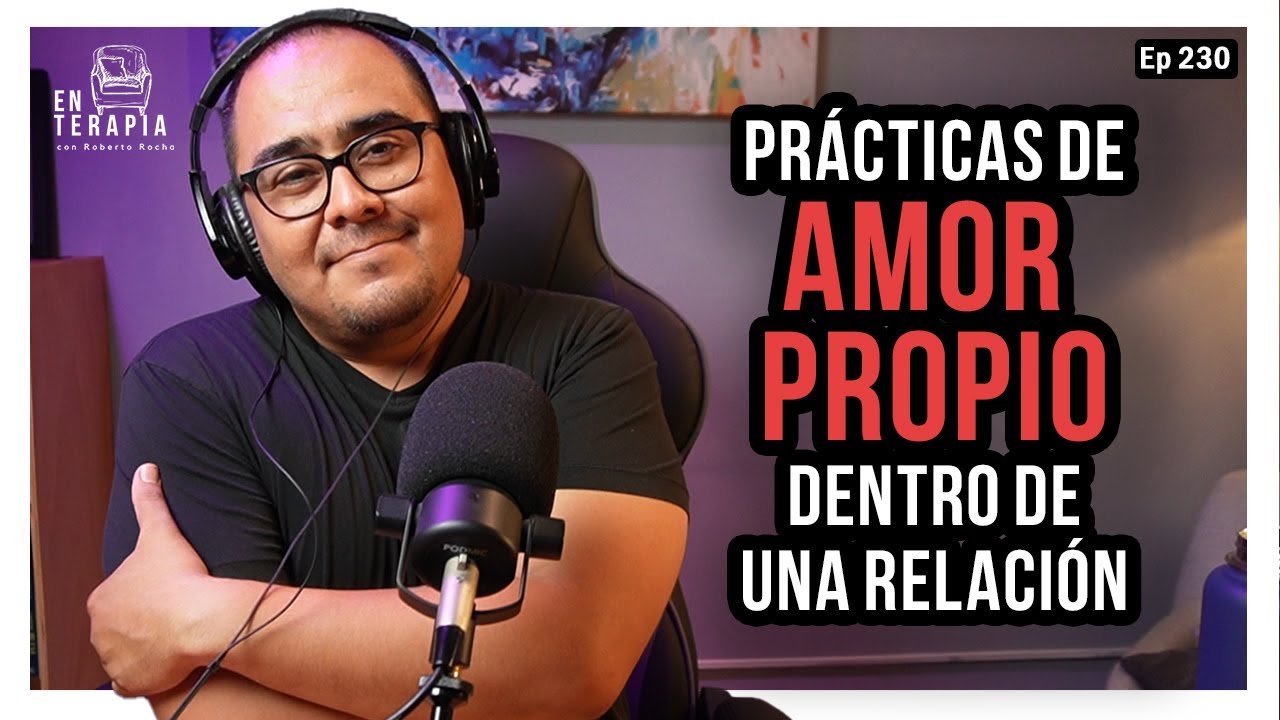Ep 230 Prácticas de amor propio dentro de una relación