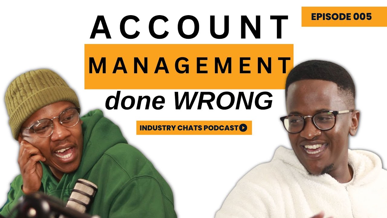Acccount Management Done WRONG | Industry Chats EP 005