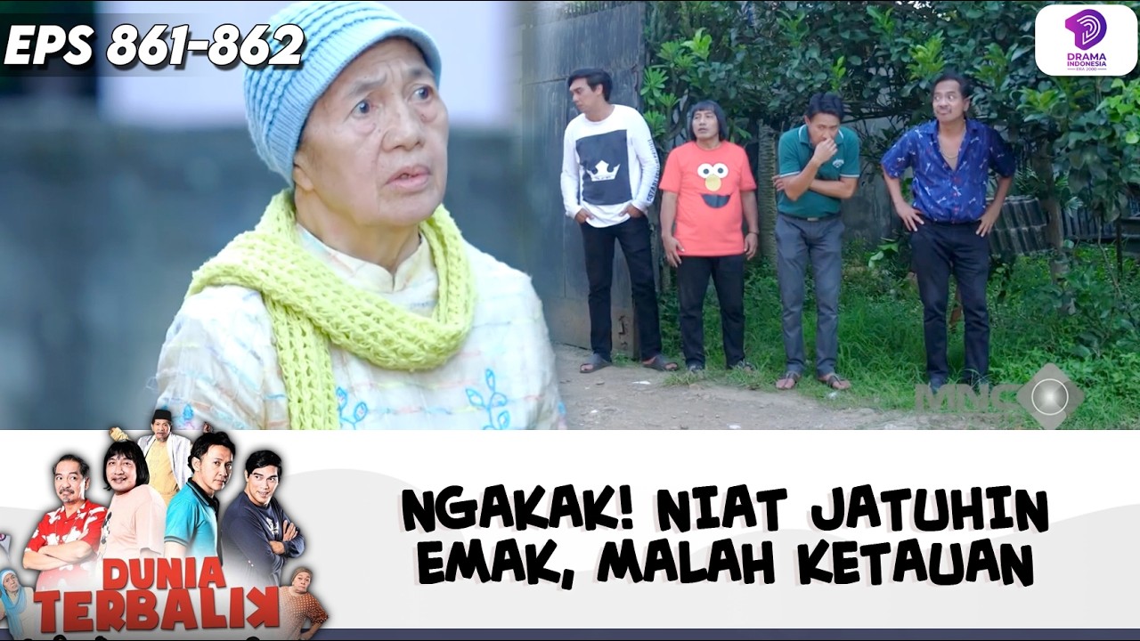 AKSI GAGAL! NIAT JATUHIN EMAK MALAH TERBONGKAR | DUNIA TERBALIK | EPS.861-862 (5/8)