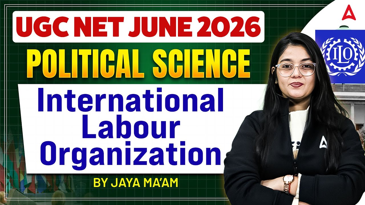 UGC NET JUNE 2026 POLITICAL SCIENCE International Labour Organization(ILO)
JAYA MAM