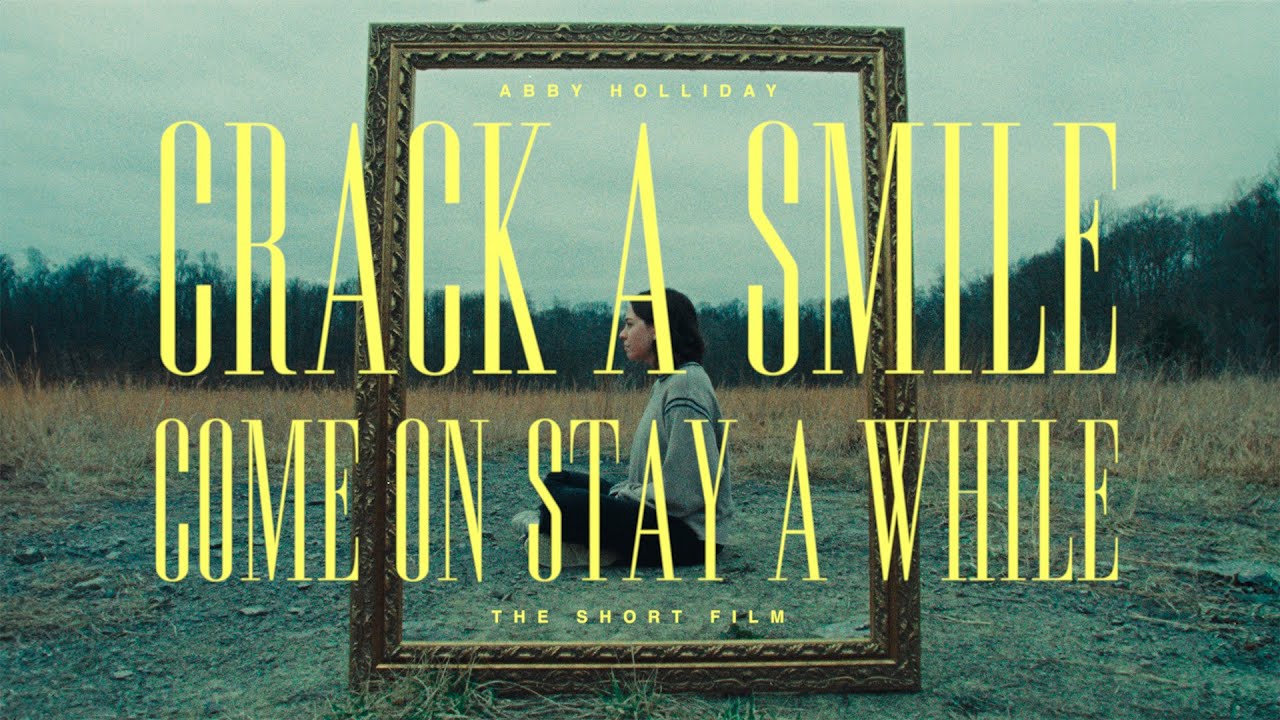 Abby Holliday - CRACK A SMILE COME ON STAY A WHILE | The Short Film