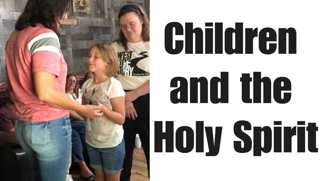 Children and the Holy Spirit!