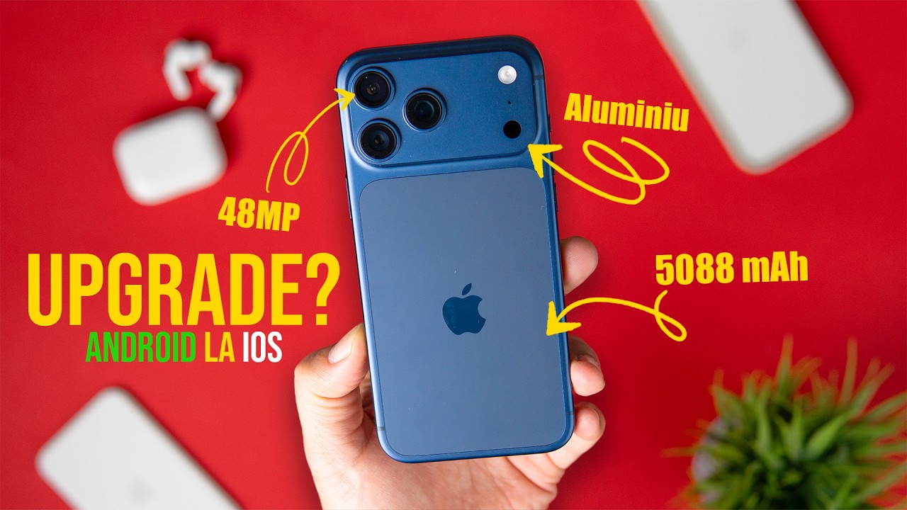 iPhone 17 Pro Max | De la fan Android la fan Apple? Renunț după 10 ani?