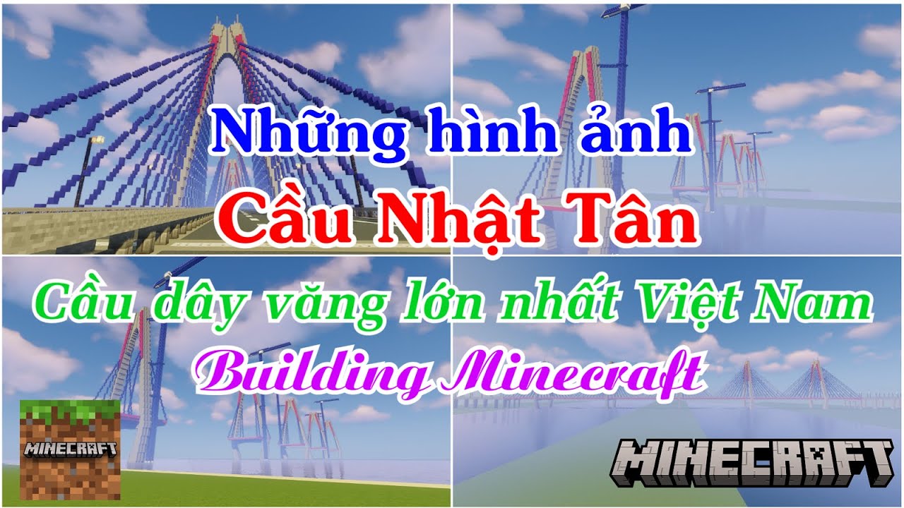 Cầu Nhật Tân trên Minecraft | Cầu dây văng lớn nhất VN | Building Minecraft