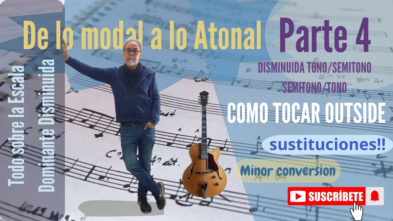 Los fundamentos que no te explican - De Modal a Atonal - Parte 4 - Disminuidas Simétricas