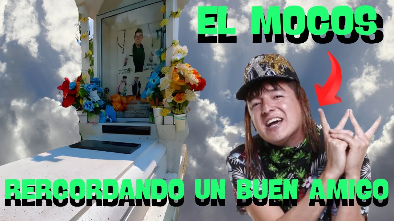 RECORDADO UN BUEN AMIGO (EL MOCOS)