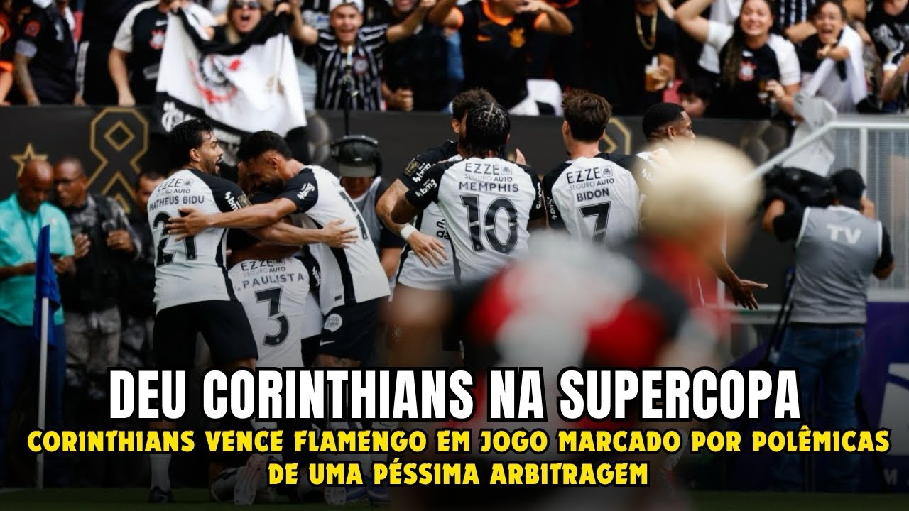 CORINTHIANS CAMPEÃO DA SUPERCOPA E FLAMENGO EM RITMO DE PRÉ-TEMPORADA