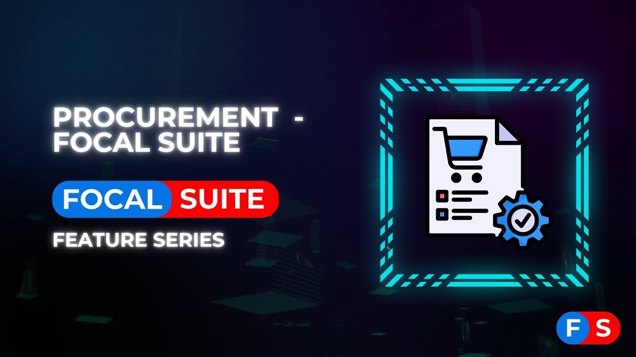 Procurement - Focal Suite ERP Features
