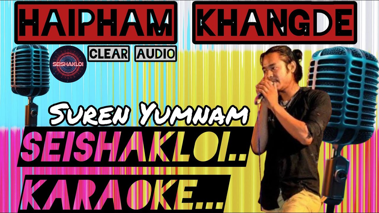 HAIPHAM KHANGDE KARAOKE | SUREN YUMNAM SONGS |